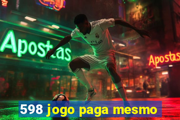 598 jogo paga mesmo